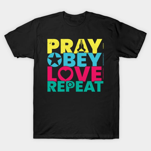 Bible Verse Pray Obey Love Repeat Christian T-Shirt by aneisha